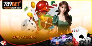 sexy casino คาสิโนสดยอดนิยมอันดับหนึ่งของ 789bet